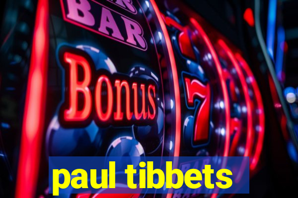 paul tibbets